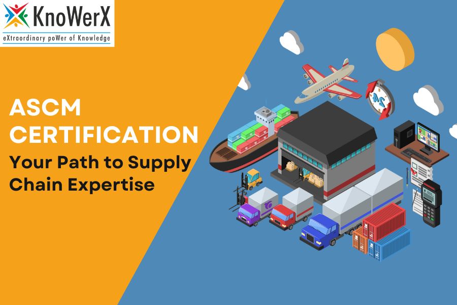 ASCM Certification: Your Path to Supply Chain Expertise