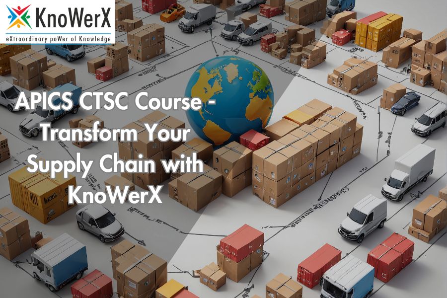 APICS CTSC Course - Transform Your Supply Chain with KnoWerX