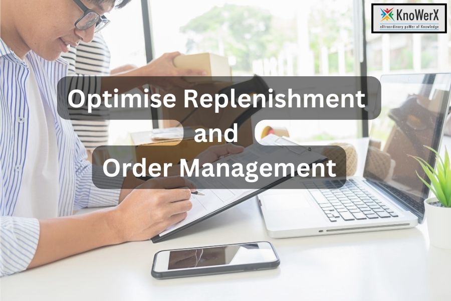 Optimise Replenishment and Order Management Processes