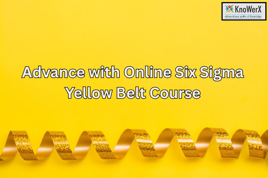 Advance with Online Six Sigma Yellow Belt Course