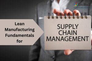 Lean Manufacturing Fundamentals for Supply Chain Management
