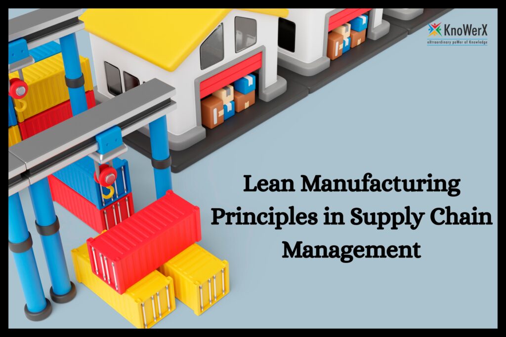 Lean Manufacturing Principles in Supply Chain Management