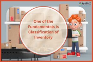 One of the Fundamentals Is Classification of Inventory