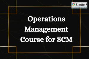 Operations Management Course for SCM