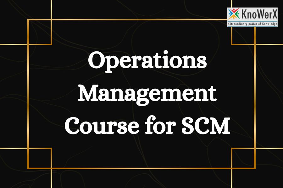 Operations Management Course for SCM