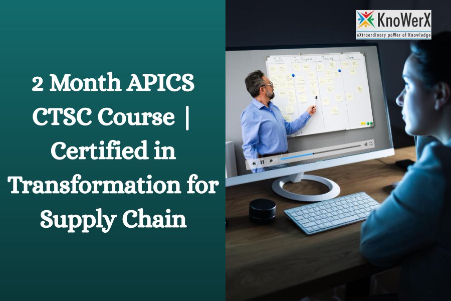 2 Month APICS CTSC Course | Certified in Transformation for Supply Chain