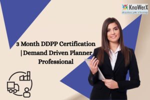 3 Month DDPP Certification | Demand Driven Planner Professional | KnoWerX