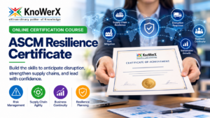 ASCM Resilience Certificate | Benefits, Skills and Training | KnoWerX